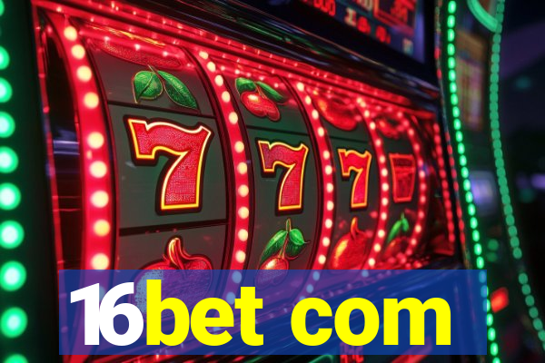 16bet com